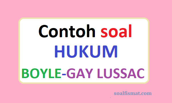 Contoh soal hukum Boyle-Gay Lussac